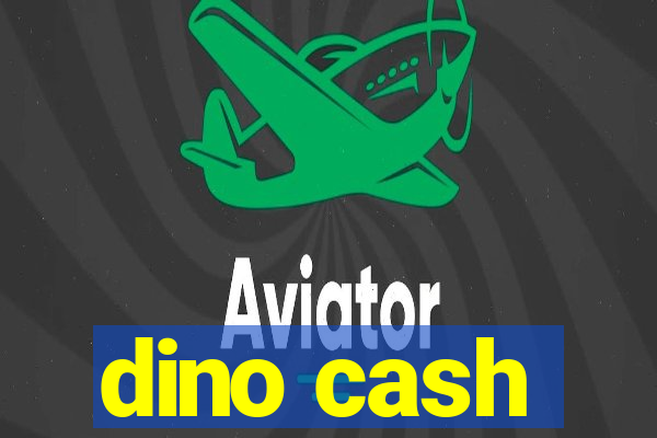 dino cash